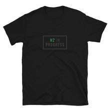 Load image into Gallery viewer, H2 in Progress Short-Sleeve Unisex T-Shirt