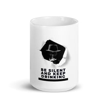 Load image into Gallery viewer, Be Silent and Keep Drinking White glossy mug