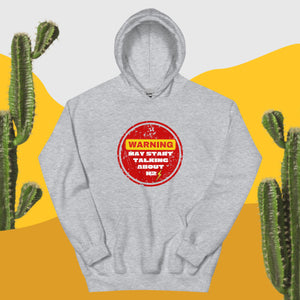 Warning May Start Talking About H2 Unisex Hoodie