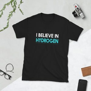 I Believe in Hydrogen Short-Sleeve Unisex T-Shirt